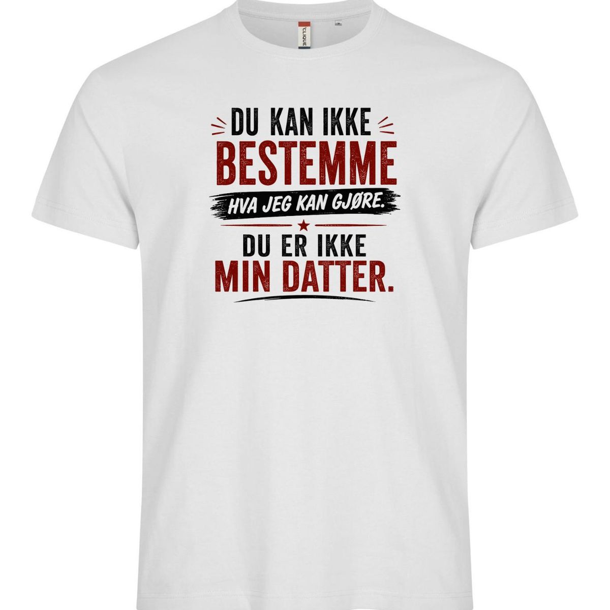T-skjorte  - Du er ikke min datter
